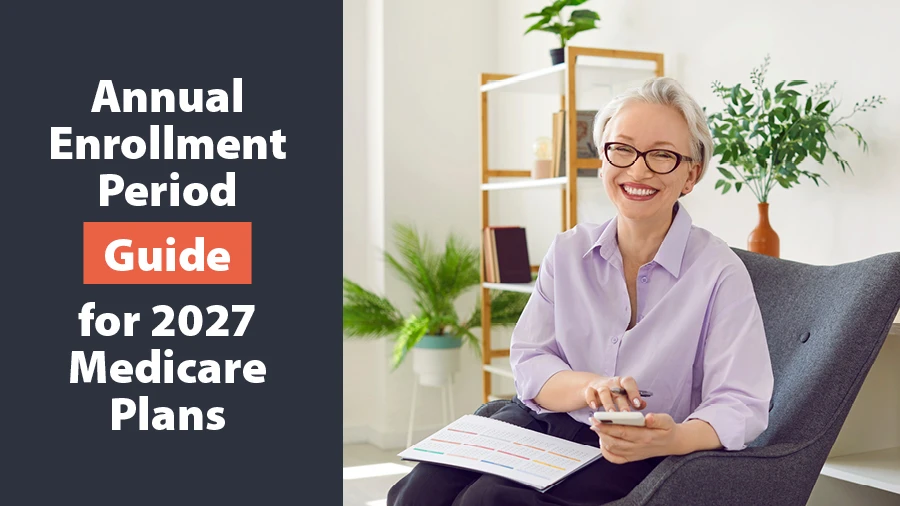 Annual Enrollment Period Guide for 2027 Medicare Plans