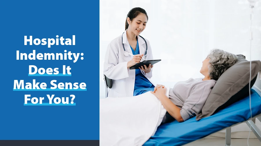 Hospital Indemnity: Does It Make Sense for You? 