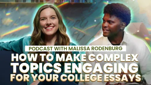 How to Make Complex Topics Engaging for Your College Essays