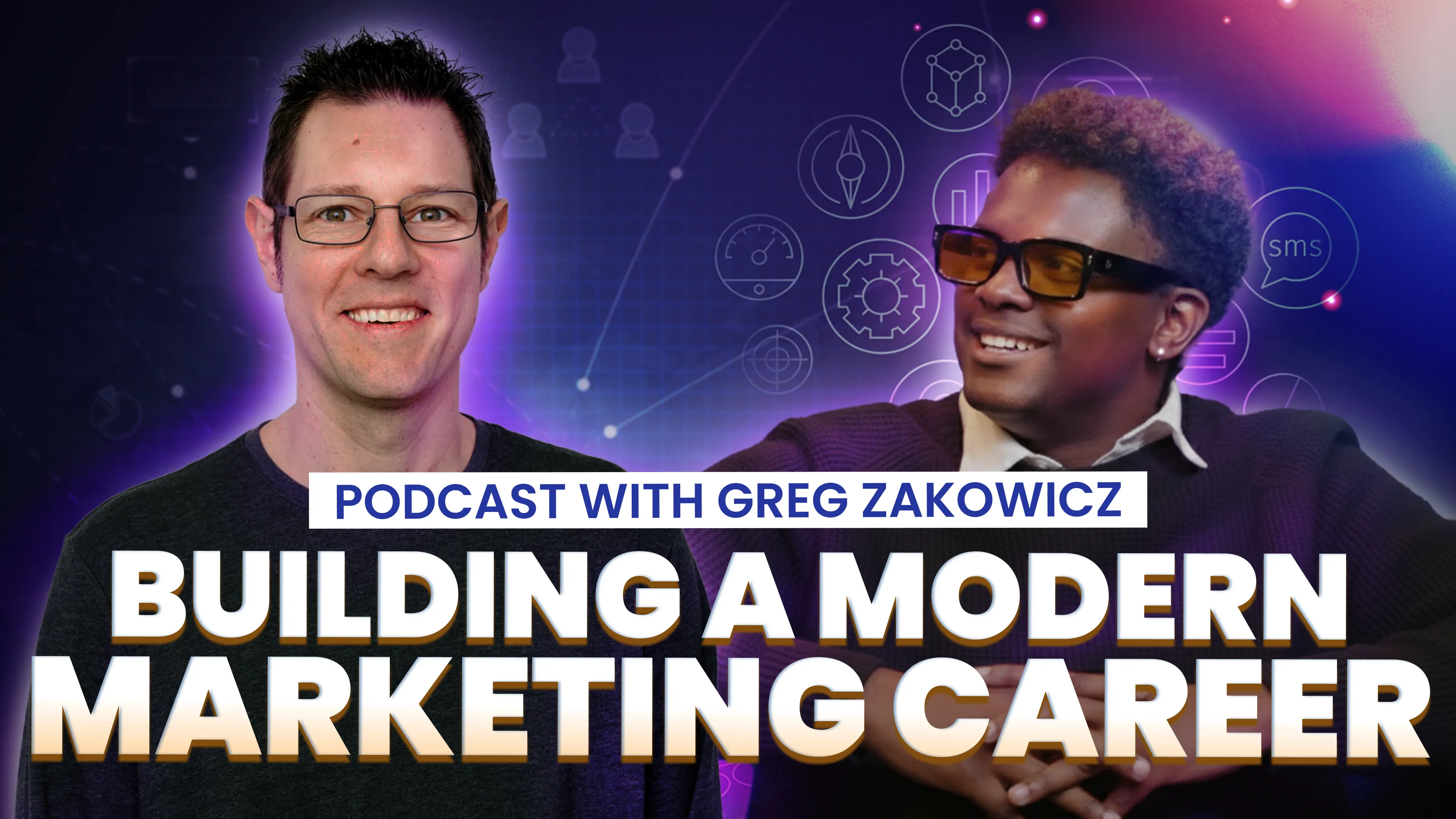 Building a Modern Marketing Career with Greg Zakowicz