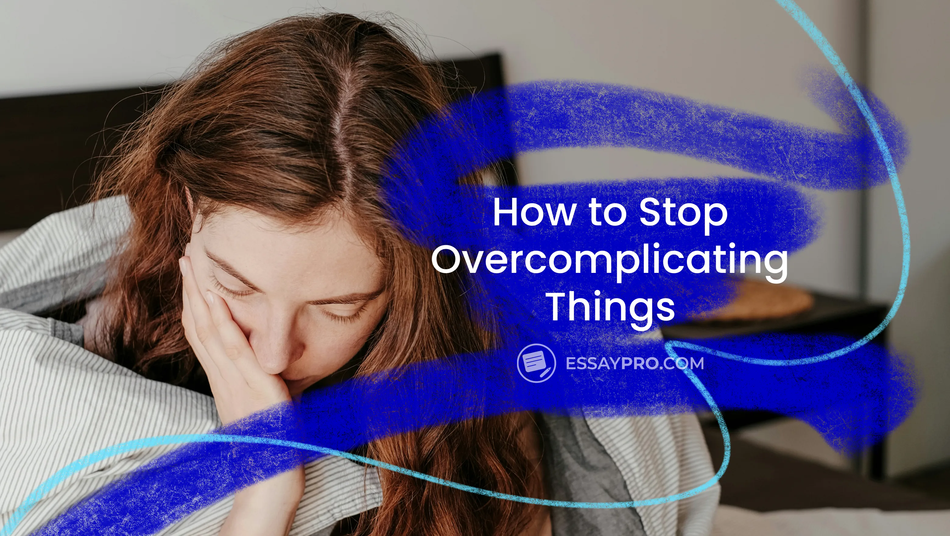 How To Stop Overcomplicating Things