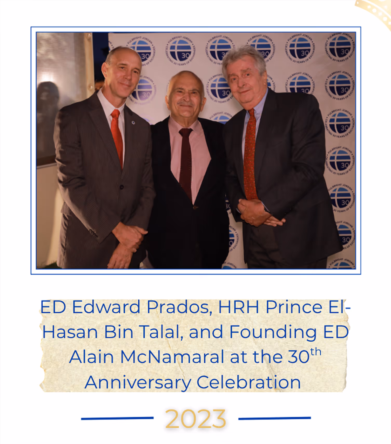 ED Edward Prados, HRH Prince El-Hasan Bin Talal, and Founding ED Alain McNamaral at the 30th Anniversary Celebration