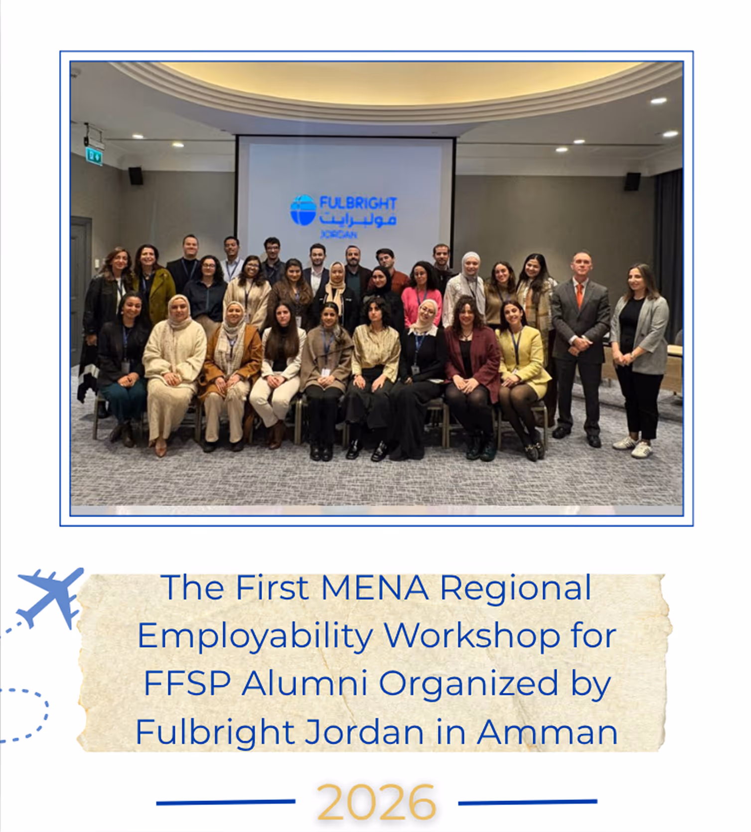 The First MENA Regional Employability Workshop for FFSP Alumni Organized by Fulbright Jordan in Amman