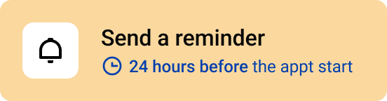 then send an appointment reminder 24 hours before the appointment start