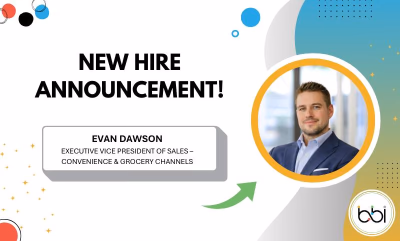 New Hire Announcement! Evan Dawson, Executive Vice President of Sales - Convenience & Grocery Channels