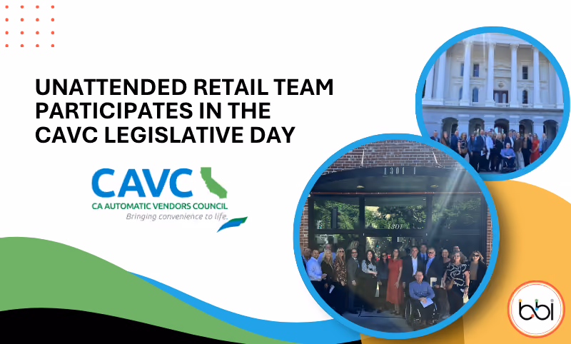 'Unattended Retail team participates in the CAVC Legislative Day' with the CA Automatic Vendors Council 'Bringing convenience to life' logo, and group photos outside the California State Capitol and an office building