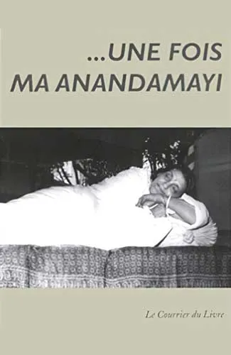 Livre "Une fois, Mâ Anandamayî" de Jean-Claude Marol