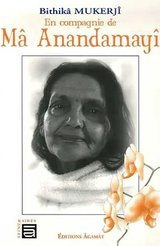 Livre "En compagnie de Mâ Anandamayî" de Bithikâ Mukerjî