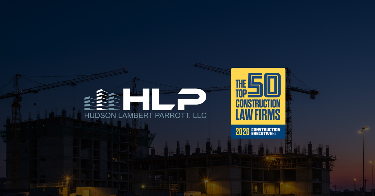 HLP Recognized Among Construction Executive's Top 50 Construction Law Firms™ in the United States