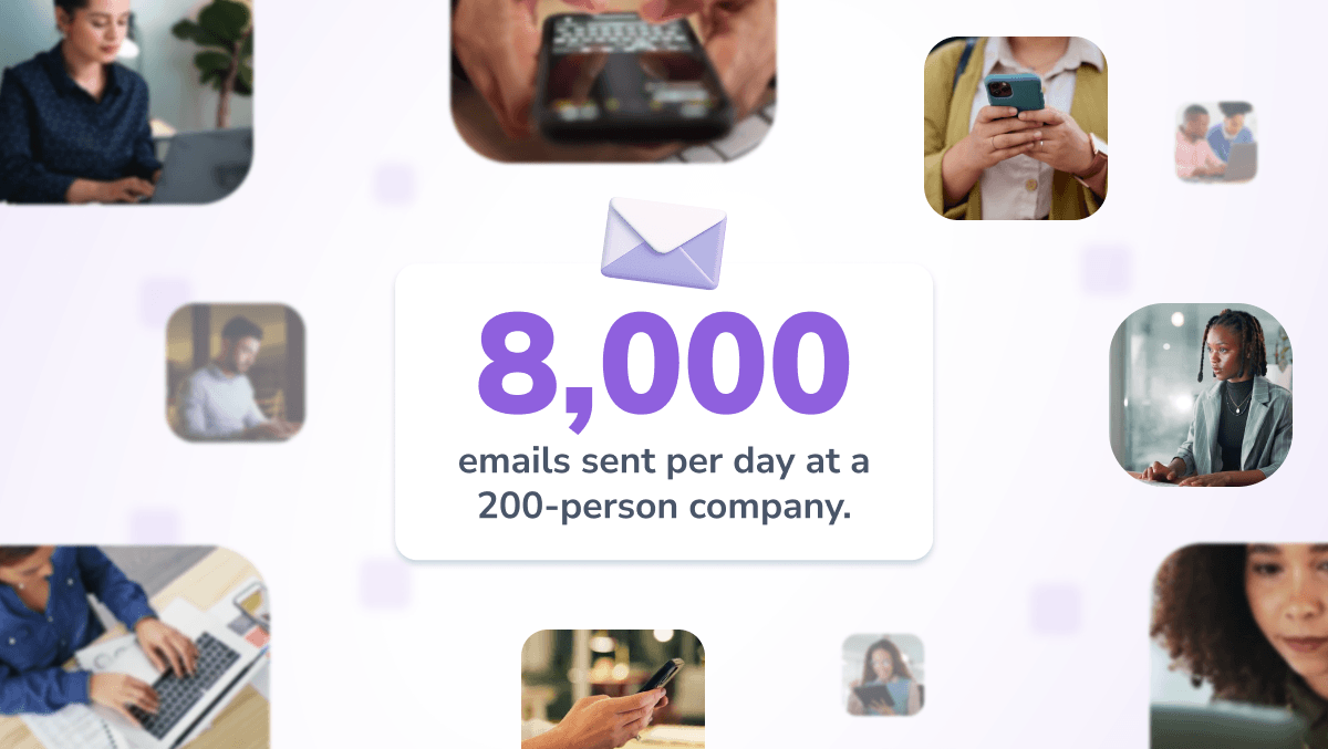 8,000 emails sent daily at a 200-person company representing untracked Human Channel brand impressions
