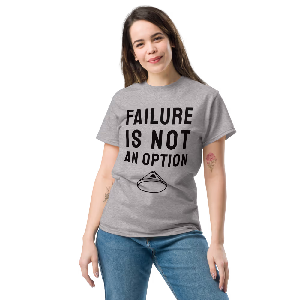 "Failure Is Not An Option" - Printed Tee