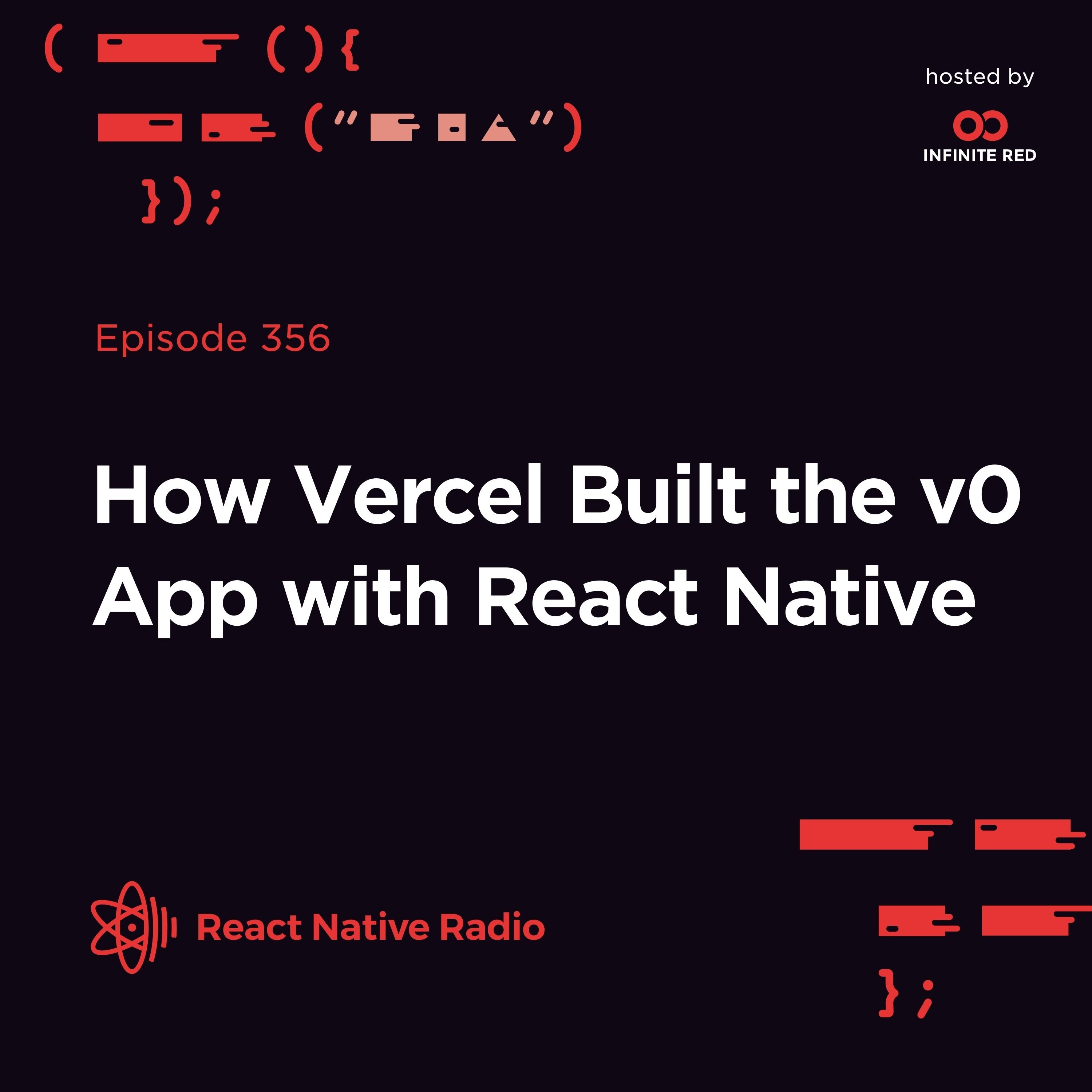 RNR 356 - How Vercel Built the v0 App with React Native