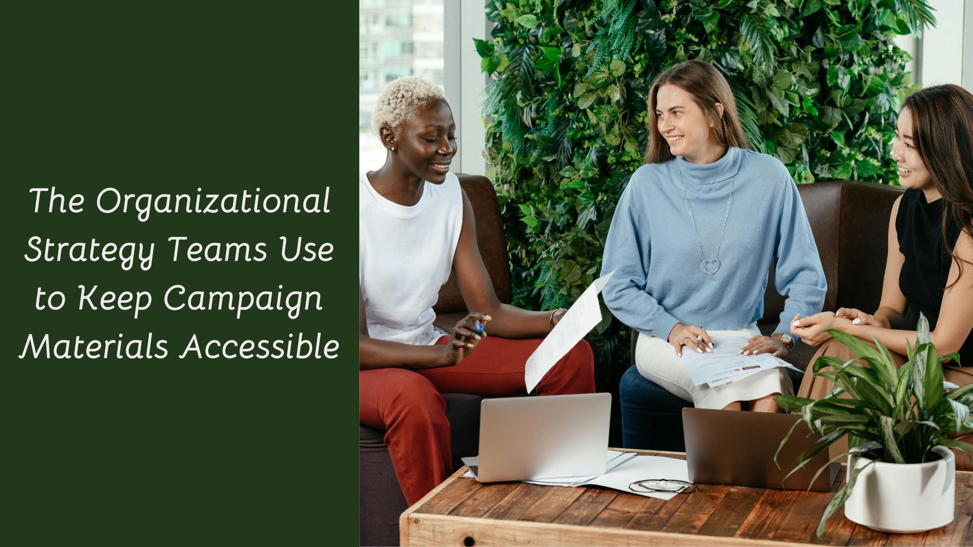 The Organizational Strategy Teams Use to Keep Campaign Materials Accessible