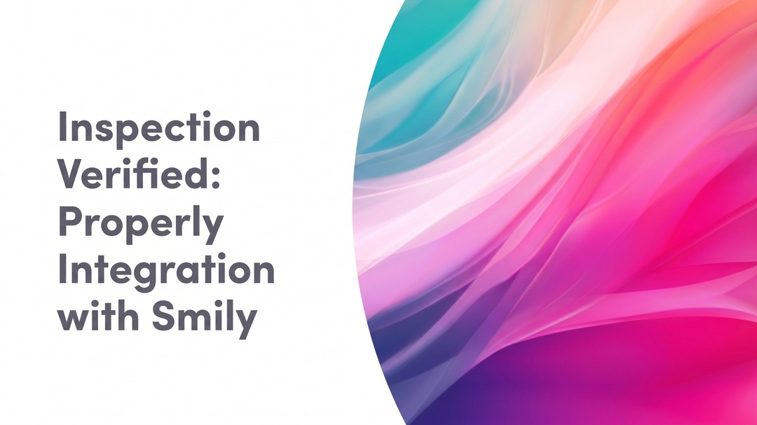 Every Turnover Done Right, Every Inspection Verified: Properly Integration with Smily