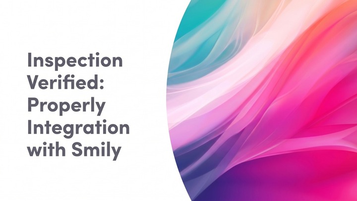 Every Turnover Done Right, Every Inspection Verified: Properly Integration with Smily