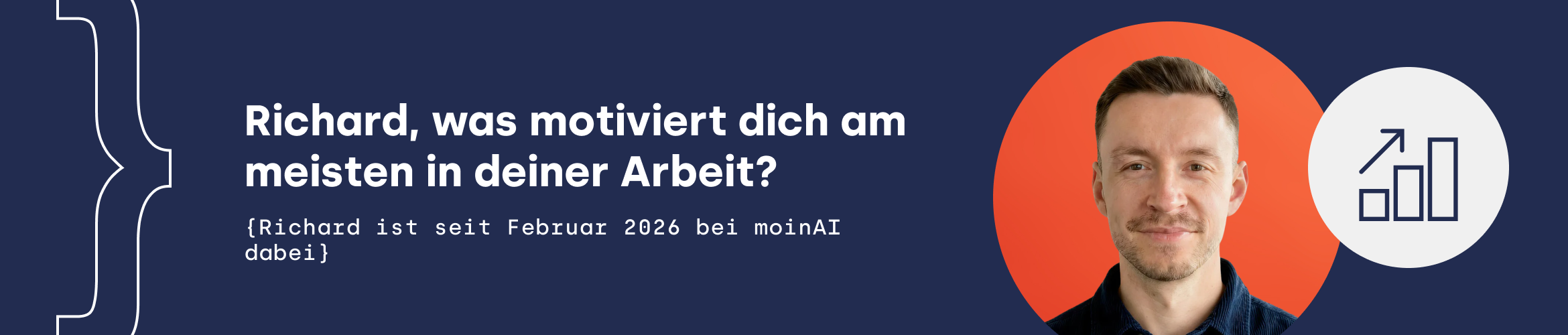 Richard, was motiviert dich am meisten in deiner Arbeit? {Richard ist seit Februar 2026 bei moinAI dabei}