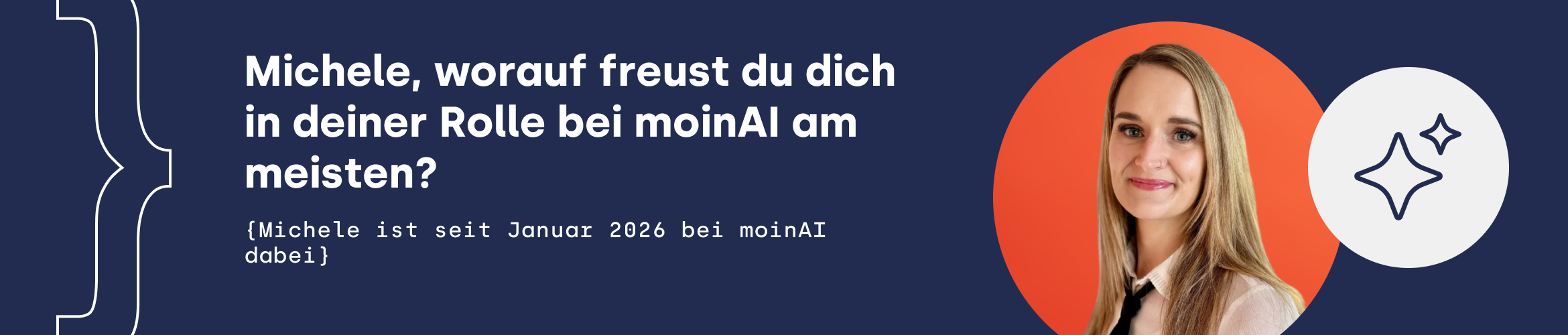 Michele, worauf freust du dich in deiner Rolle bei moinAI am meisten? {Michele ist seit Januar 2026 bei moinAI dabei}