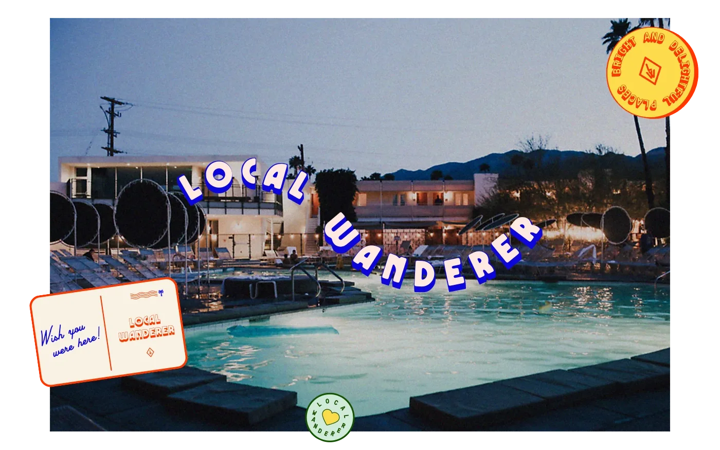 Local Wanderer branded photo of a desert pool resort at dusk with neon text and postcard overlay