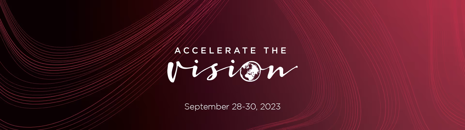 A dark red gradient background with wave lines and in the middle, written in white, the title Accelerate de Vision September 28-30, 2023