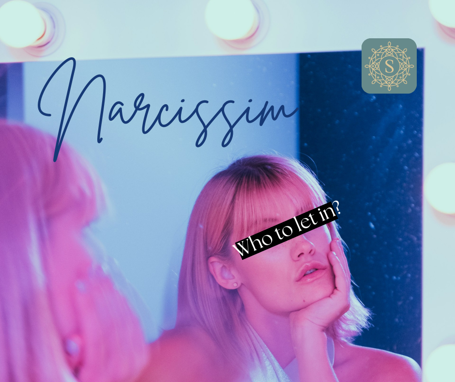 Narcissism - Choosing Who To Let In