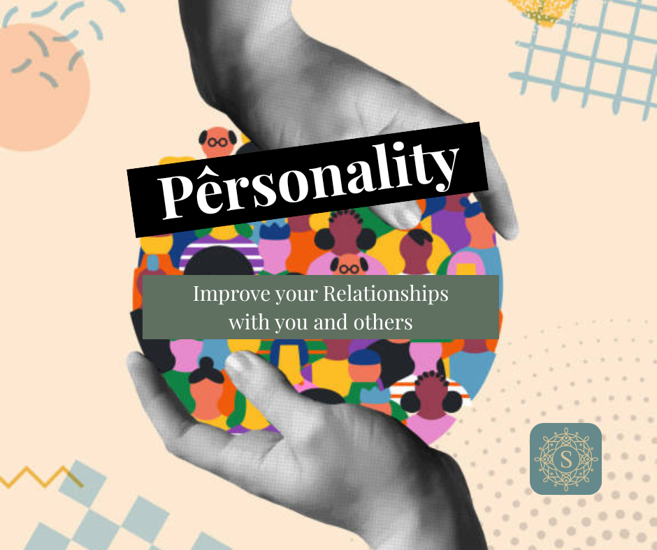 Personality - Improving relationships with yourself and others