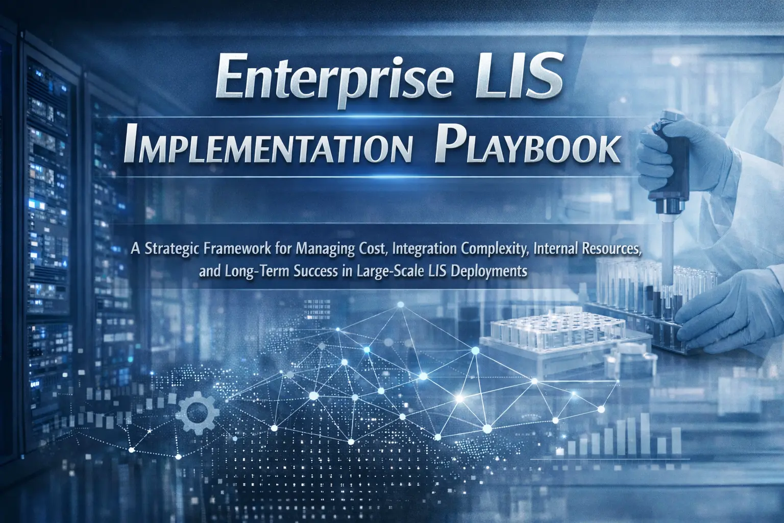 A Best Practices Guide for Large-Scale Laboratory Information System Implementations