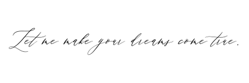 Cursive script reading "Let me make your dreams come true"