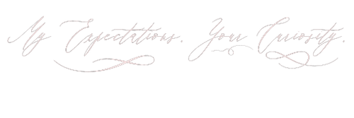 Cursive text reading "My Expectations. Your Curiosity."