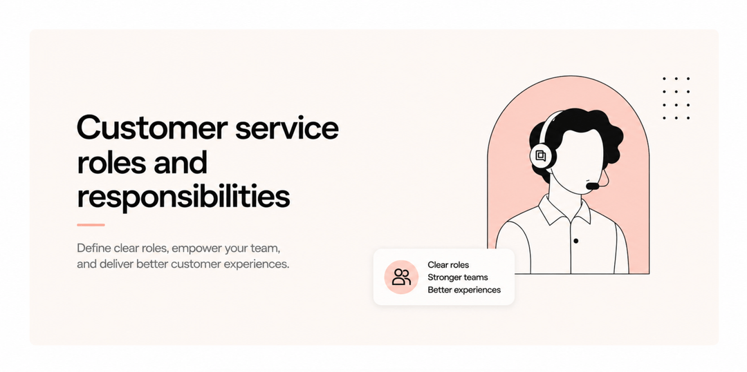 7 Customer Service Roles & Their Responsibilities [Guide]