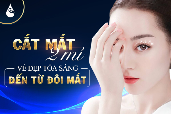 Quy trình cắt mắt 2 mí