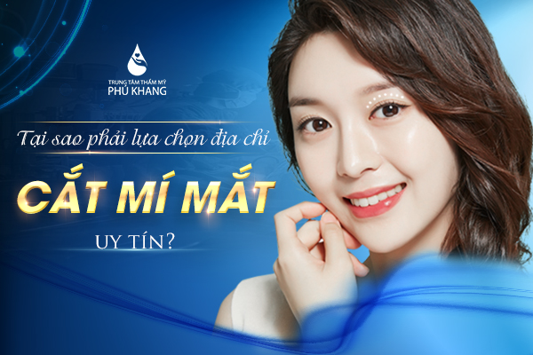 tại sao phải chọn địa chỉ cắt mắt uy tín