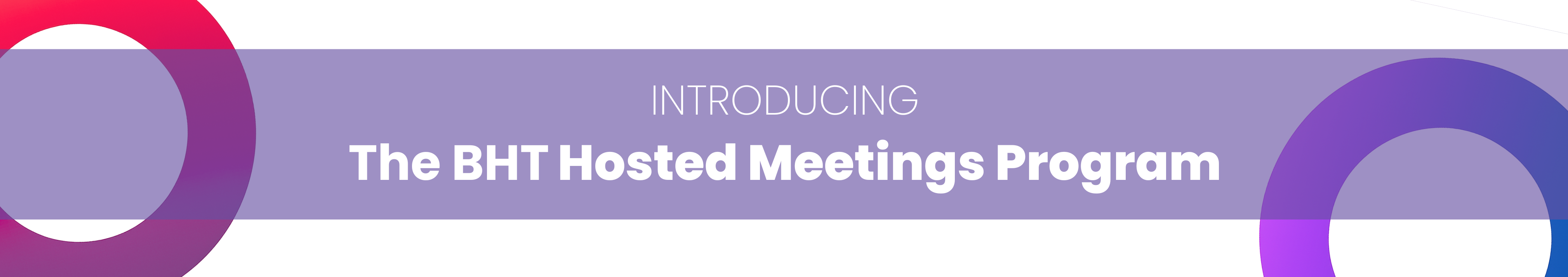 Introducing the BHT Hosted Meetings Program