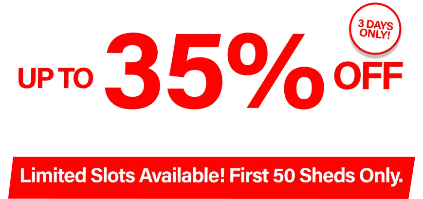 Big Shed Flash Sale Up to 35% Off