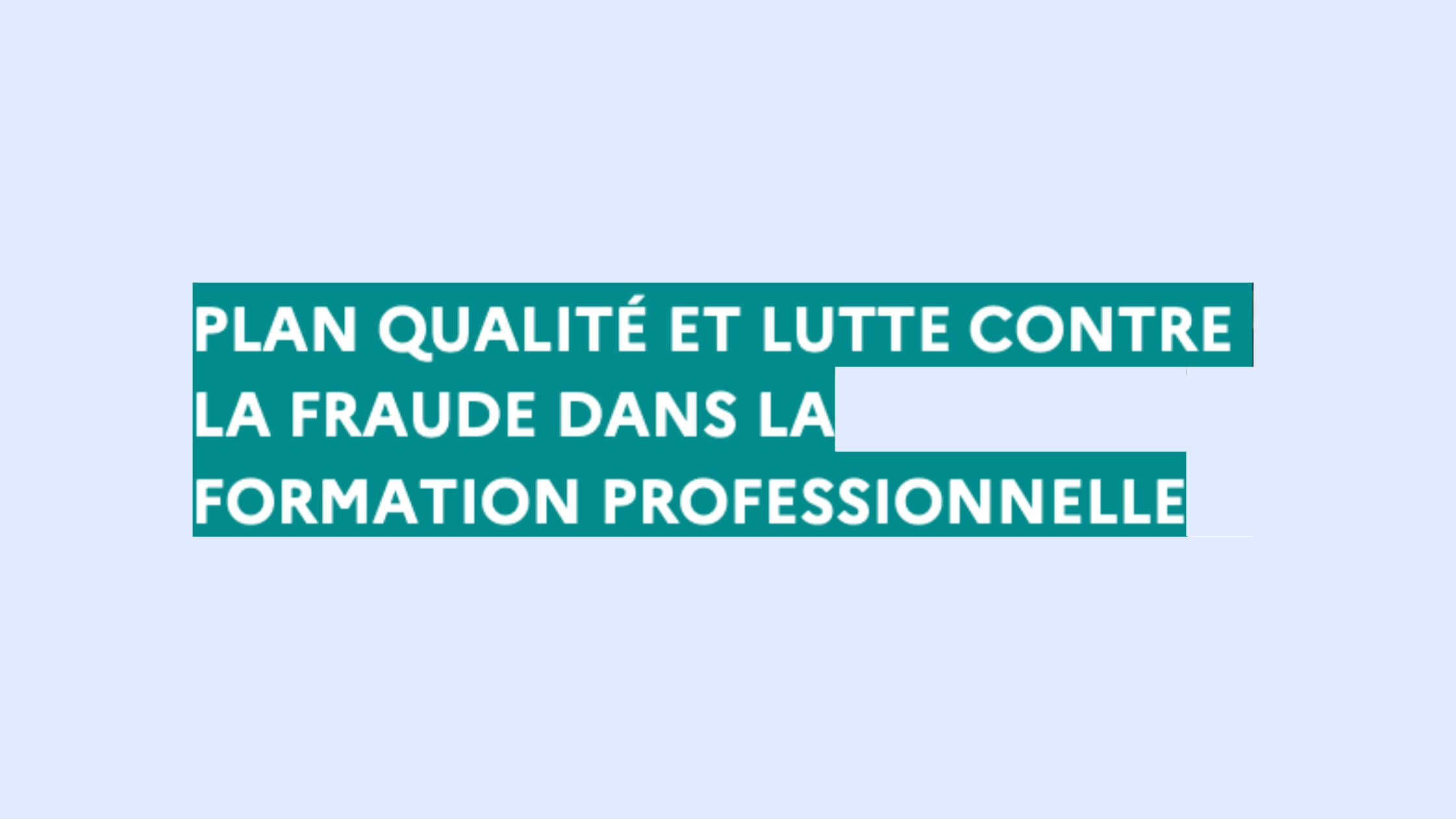 Décryptage du Plan d’amélioration de la qualité de la formation professionnelle (25 juillet 2025)