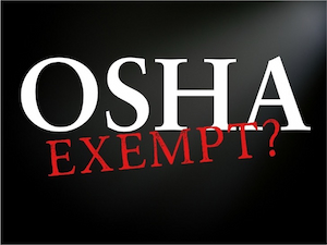 The word “OSHA” in large white letters with the word “EXEMPT?” stamped diagonally in bold red on a dark background, creating a questioning tone about OSHA exemptions.