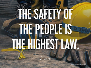 A construction safety poster that says The safety of the people is the highest law.
