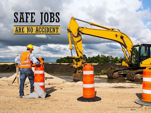 A safety poster that shows a construction site and says Safe Jobs Are No Accident