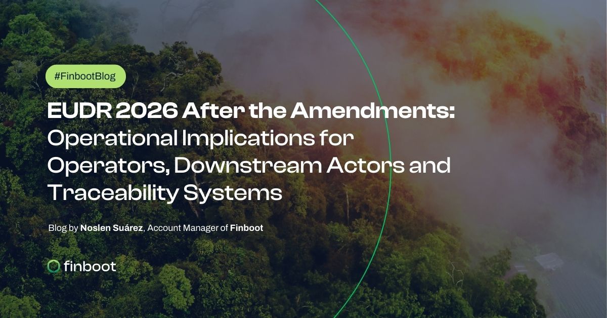 EUDR 2026 After the Amendments: Operational Implications for Operators, Downstream Actors and Traceability Systems
