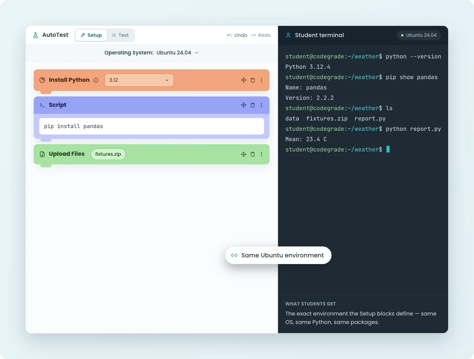 The student's terminal and the AutoTest run side by side: the same Ubuntu environment for working and grading.