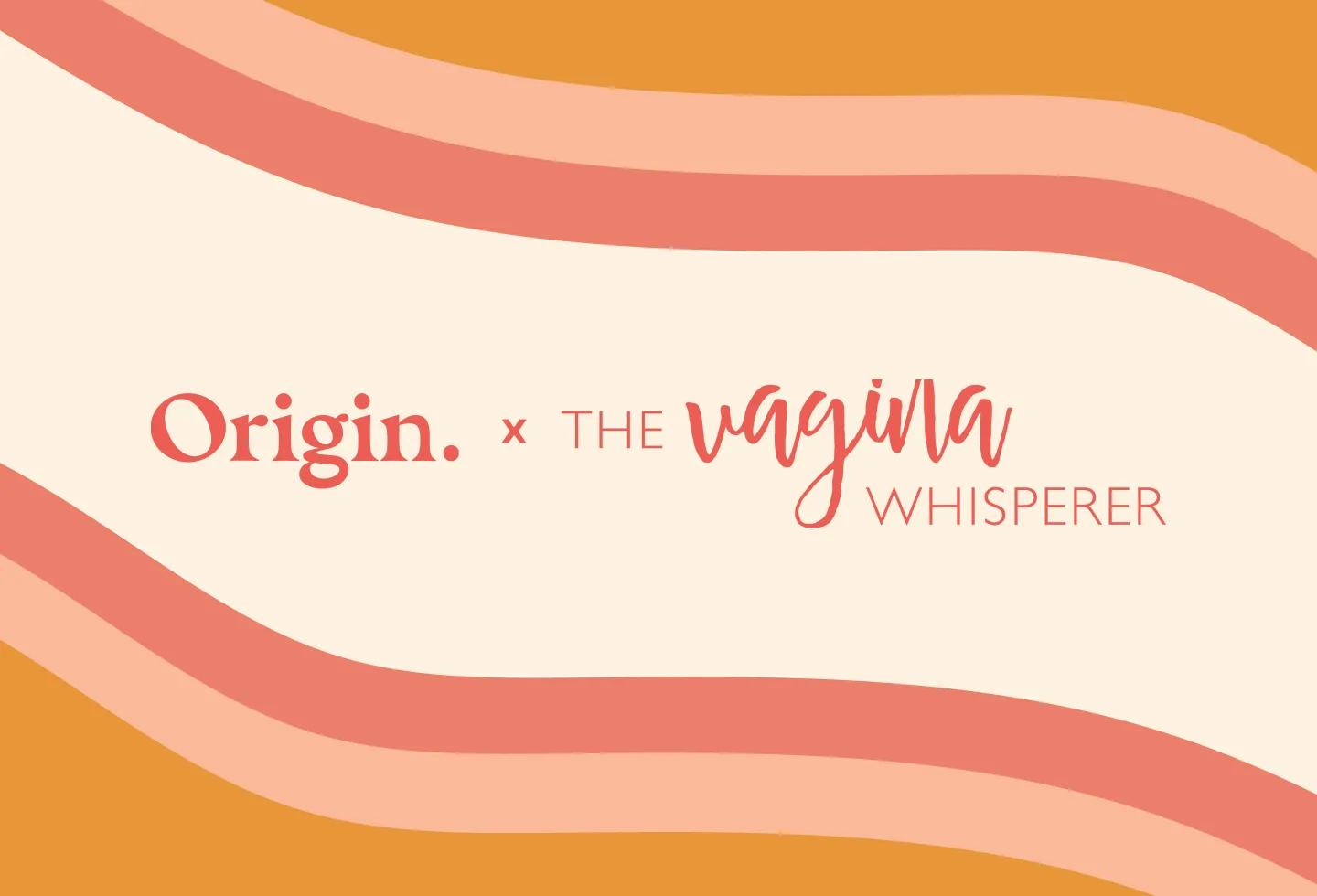 Origin x The Vagina Whisperer.