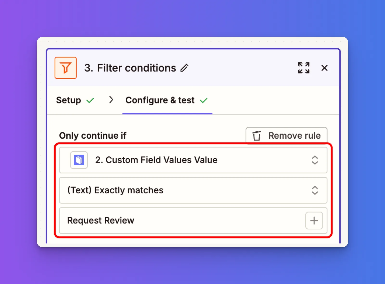 Completed Zapier filter conditions matching the contact's Custom Field Value exactly to Request Review