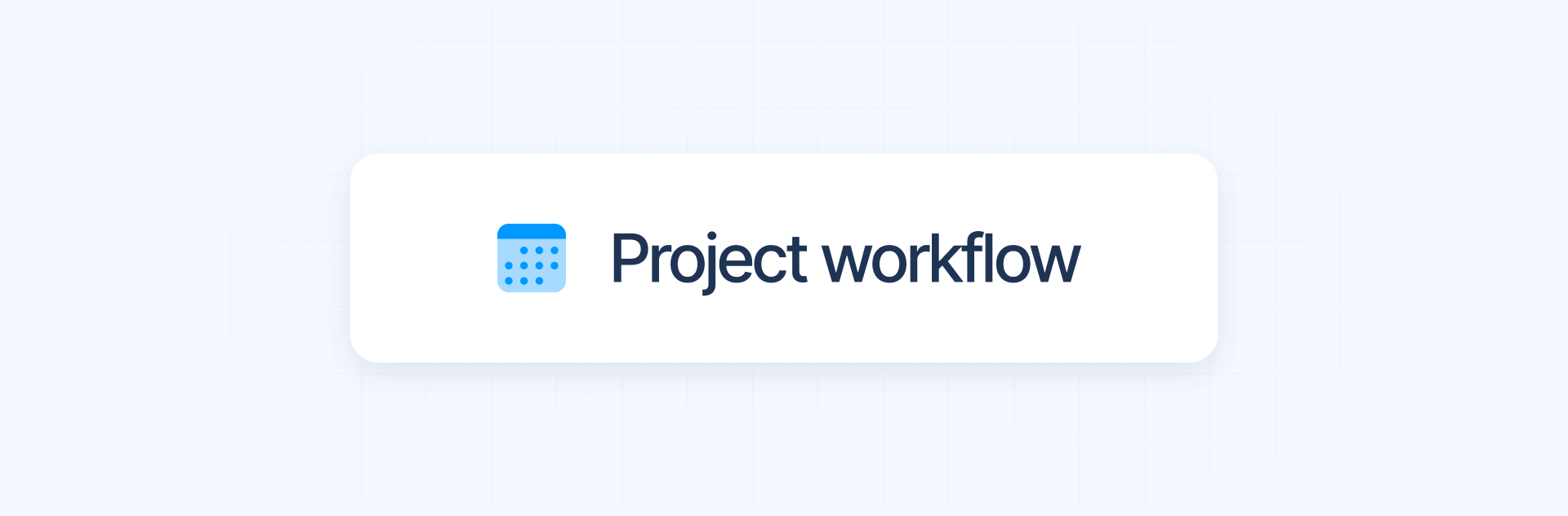 Project workflow and communication