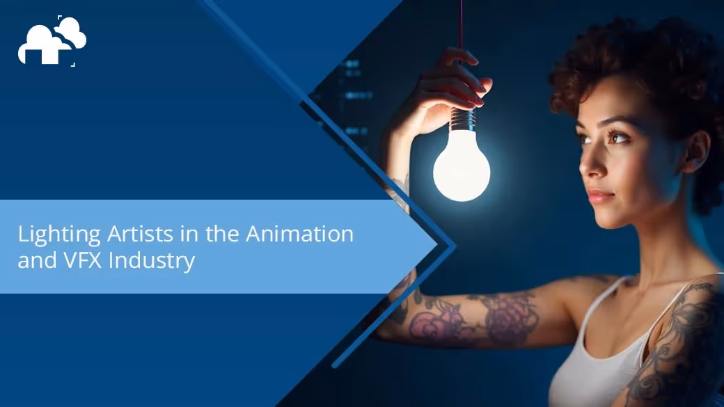 Lighting Artists in the Animation and VFX Industry: Who They Are and What They Do