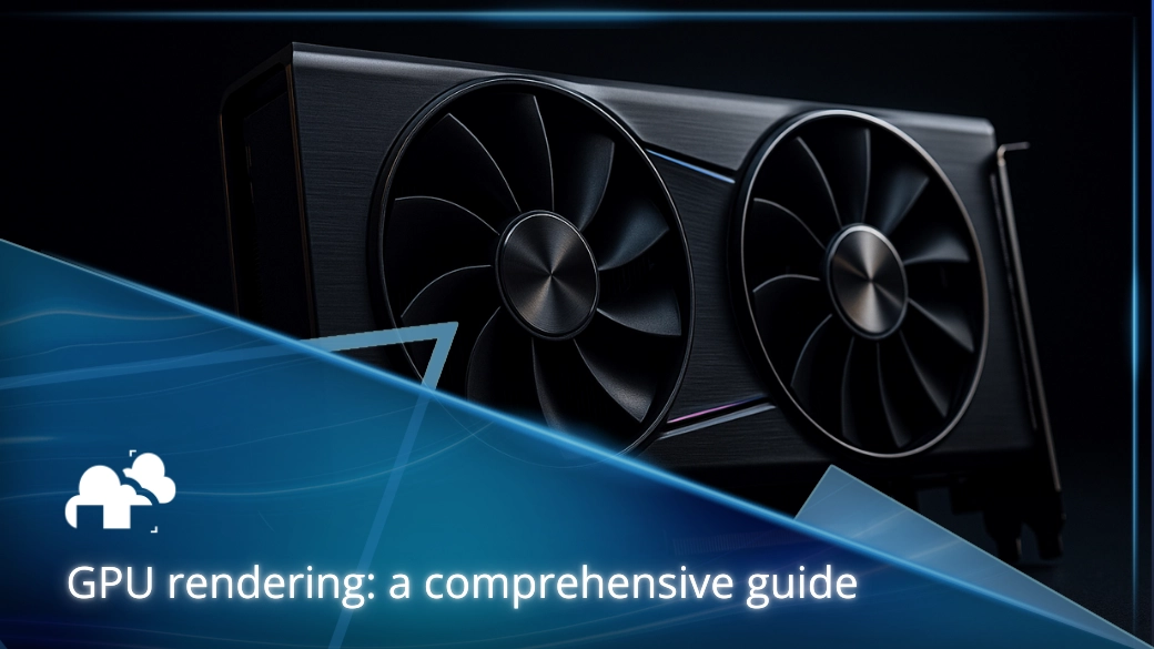 GPU rendering: a comprehensive guide for 2025