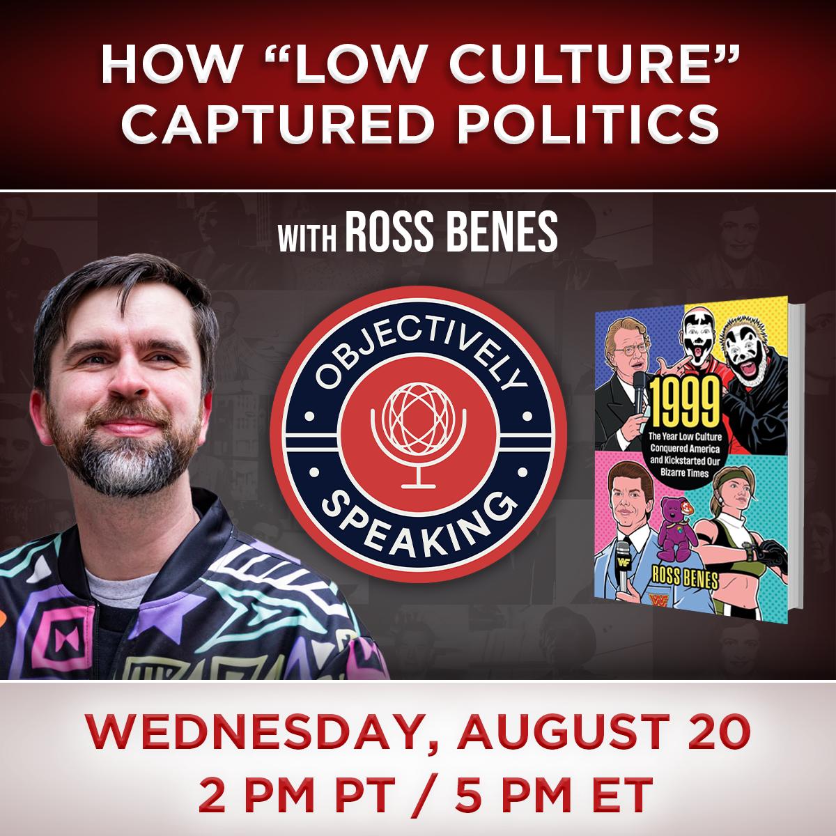 How "Low Culture" Captured Politics with Ross Benes
