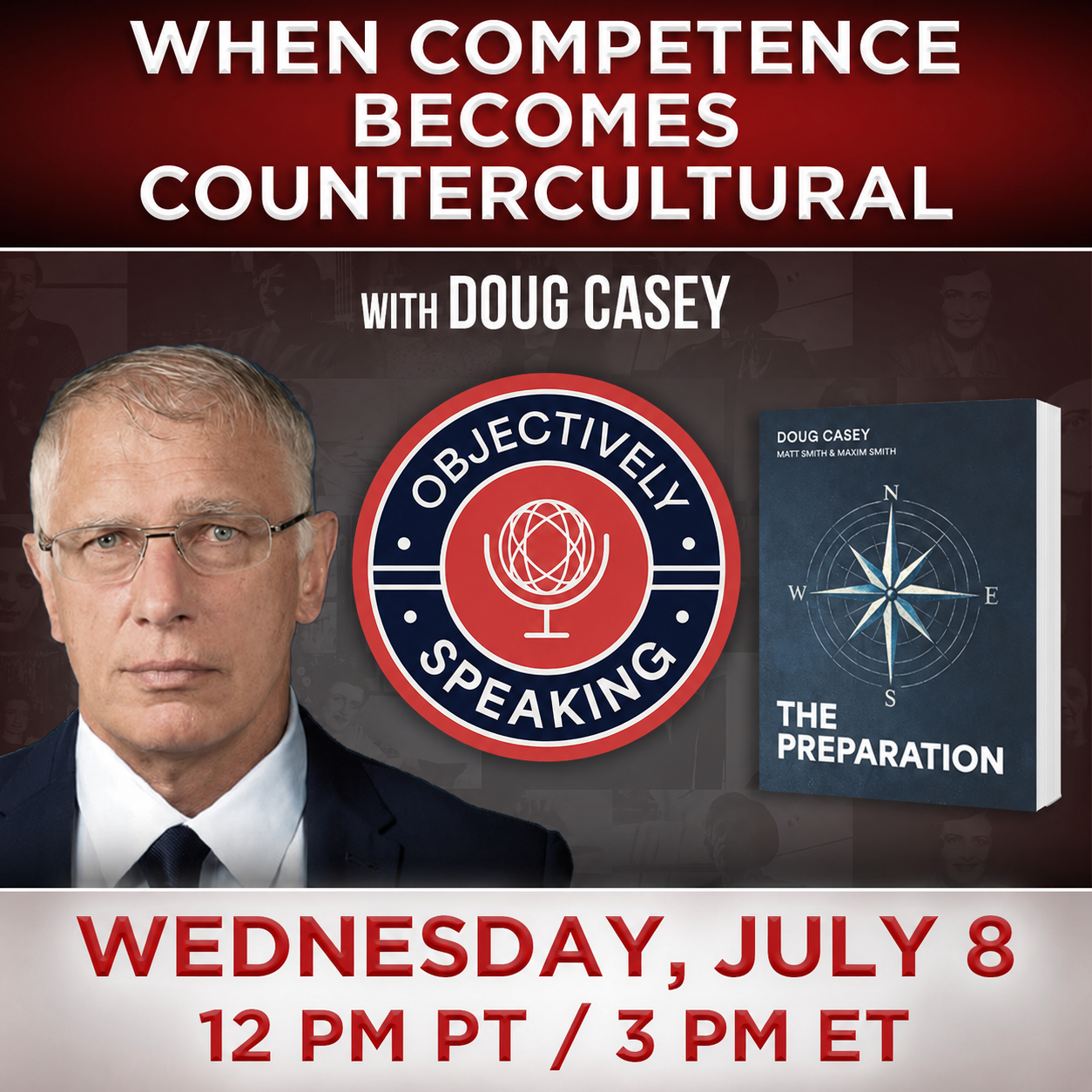When Competence Becomes Countercultural with Doug Casey