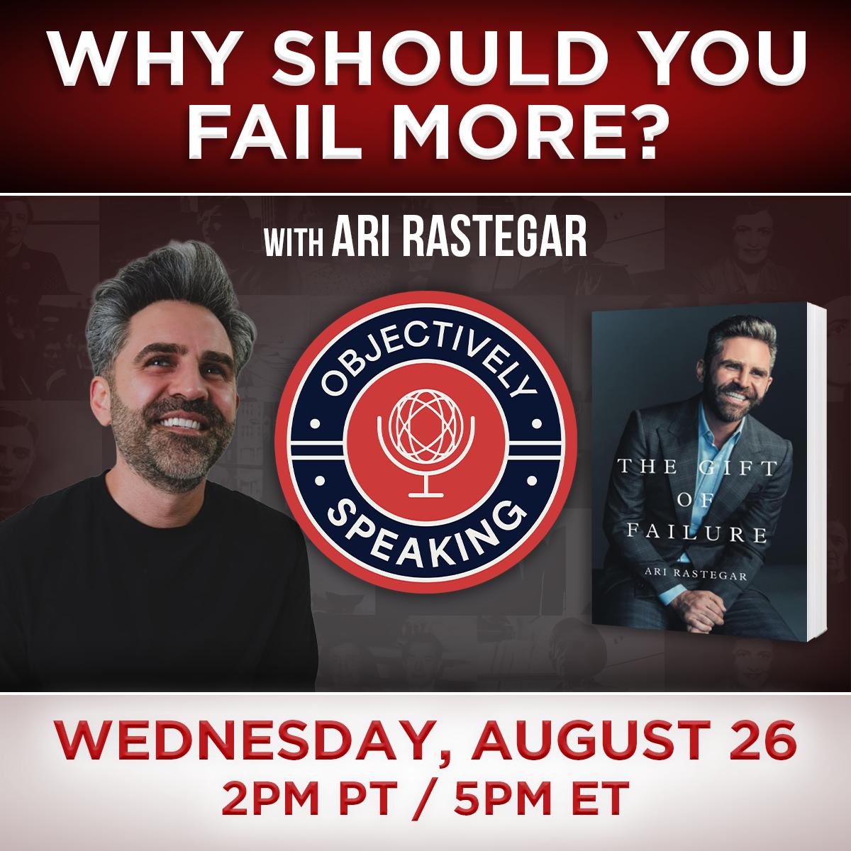Why Should You Fail More? with Ari Rastegar