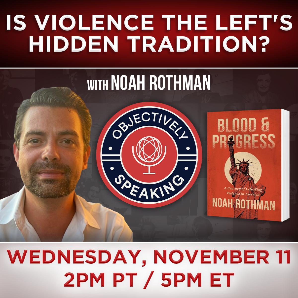  Is Violence the Left's Hidden Tradition? with Noah Rothman
