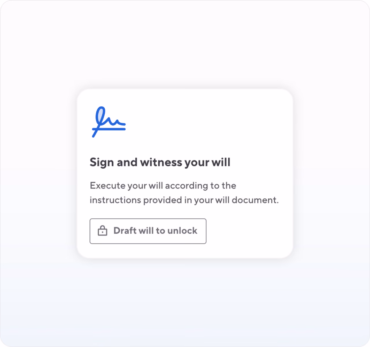 Willful wills app UI card with a blue signature icon and text 'Sign and witness your will' followed by the instruction to execute your will according provided document.