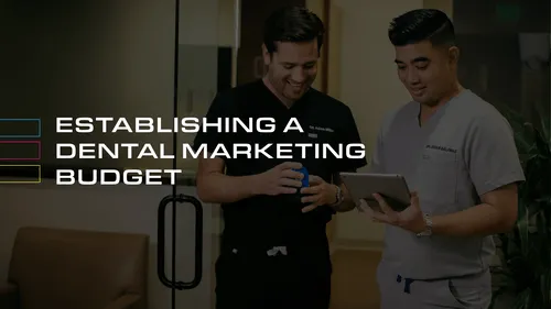 Establishing a dental marketing budget
